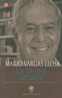 LA UTOPIA ARCAICA. JOSE MARIA ARGUEDAS Y LAS FICCIONES DEL INDIGENISMO