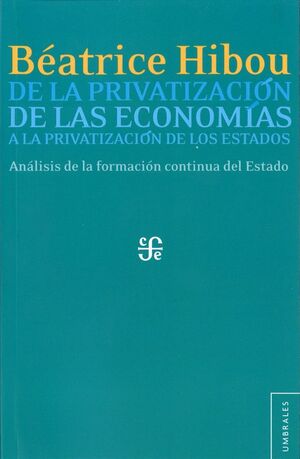 DE LA PRIVATIZACIÓN DE LAS ECONOMÍAS A LA PRIVAT