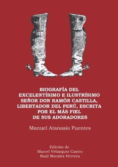 BIOGRAFÍA DEL EXCELENTÍSIMO E ILUSTRÍSIMO SEÑOR DON RAMÓN CASTILLA